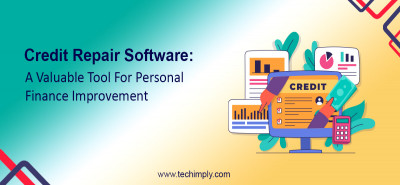 Credit Repair Software: A Valuable Tool For Personal Finance Improvement